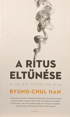 Byung-Chul Han - A rítus eltűnése