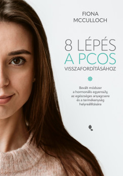 Fiona Mcculloch - 8 lépés a PCOS visszafordításához
