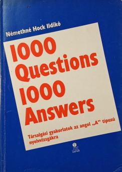 Némethné Hock Ildikó - 1000 Questions 1000 Answers