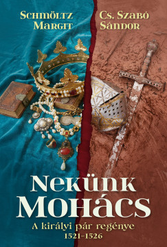 Cs. Szabó Sándor - Schmöltz Margit - Nekünk Mohács