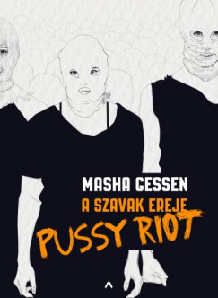 Masha Gessen - Gessen Masha - A szavak ereje - Pussy Riot