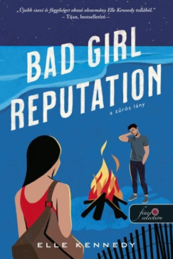 Elle Kennedy - Bad Girl Reputation - A zűrös lány