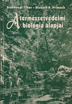 Richard B. Primack - Standovár Tibor - A természetvédelmi biológia alapjai