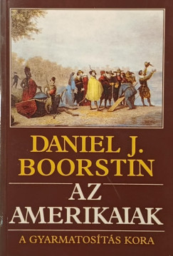 Daniel J. Boorstin - Az amerikaiak - A gyarmatosítás kora