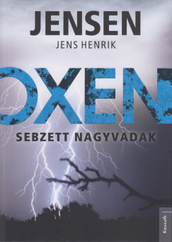Jens Henrik Jensen - Oxen - Sebzett nagyvadak