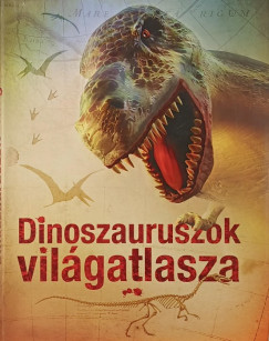 Susanna Davidson - Rachel Firth - Stephanie Turnbull - Dinoszauruszok világatlasza