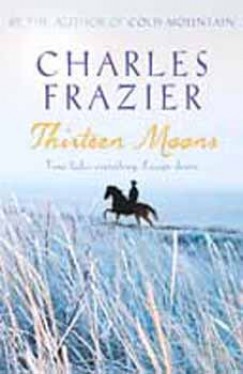 Charles Frazier - THIRTEEN MOONS