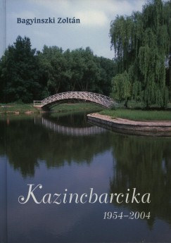 Bagyinszki Zoltn - Kazincbarcika 1954-2004