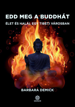 Barbara Demick - Edd meg a Buddht - let s hall egy tibeti vrosban