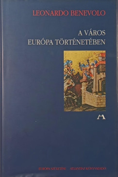 Leonardo Benevolo - A város Európa történetében