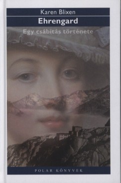 Karen Blixen - Ehrengard - Egy csbts trtnete
