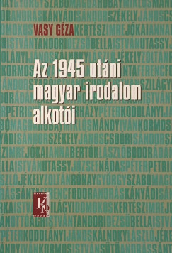 Dr. Vasy Gza - Az 1945 utni magyar irodalom alkoti