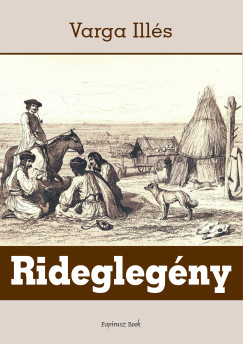 Varga Ills - Rideglegny
