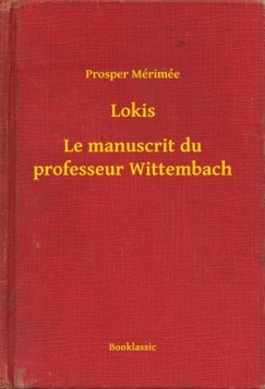 Prosper M�rim�e - Lokis - Le manuscrit du professeur Wittembach