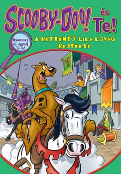 James Gelsey - Scooby-Doo s Te! - A rettent Lila Lovag rejtlye