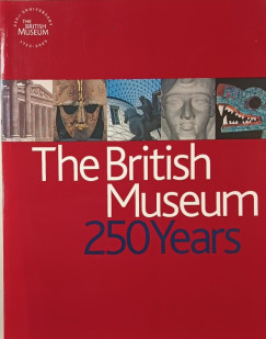 The British Museum - 250 Years