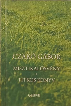 Czak Gbor - Misztikai svny - Titkos knyv - (dediklt)