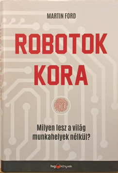 Martin Ford - Robotok kora