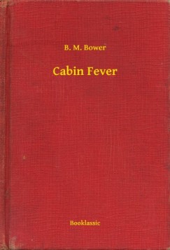 B. M. Bower - Cabin Fever