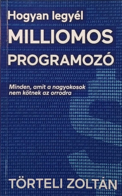 T�rteli Zolt�n - Hogyan legy�l milliomos programoz�?