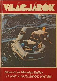 Maurice Bailey - Maralyn Bailey - 117 nap a hullámok hátán