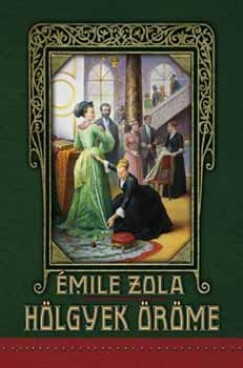 Emile Zola - Hlgyek rme