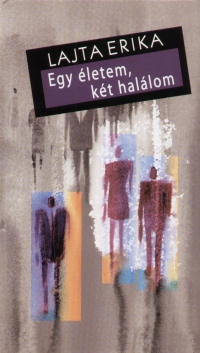 Lajta Erika - Egy letem, kt hallom