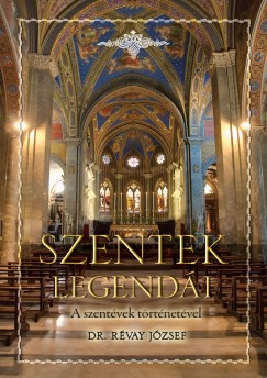 Rvay Jzsef - Szentek legendi