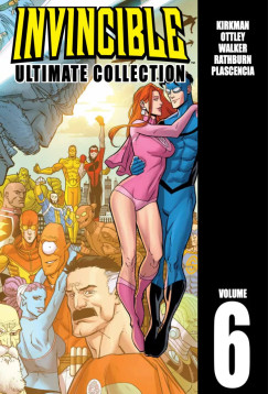 Robert Kirkman - Ryan Ottley - Invincible - Legyőzhetetlen 6. kötet - Alapkiadás
