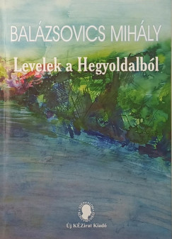 Balzsovics Mihly - Levelek a hegyoldalbl