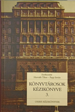 Horvth Tibor   (Szerk.) - Papp Istvn   (Szerk.) - Knyvtrosok kziknyve 3.