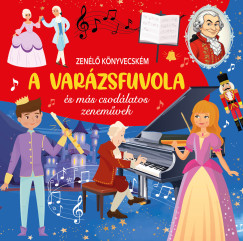Zenl knyvecskm - A Varzsfuvola s ms csodlatos zenemvek