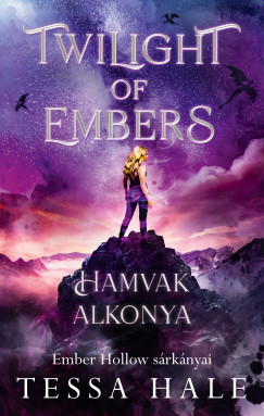Tessa Hale - Twilight of Embers - Hamvak Alkonya
