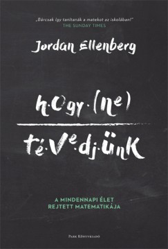 Jordan Ellenberg - Hogy ne tvedjnk