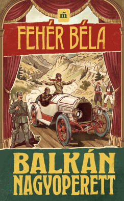 Fehér Béla - Balkán nagyoperett