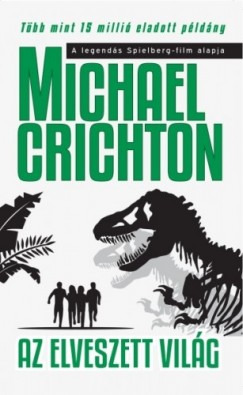 Michael Crichton - Crichton Michael - Az elveszett vilg