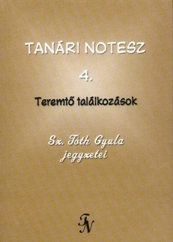 Sz. Tth Gyula - Tanri notesz 4.