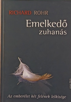 Richard Rohr - Emelked zuhans