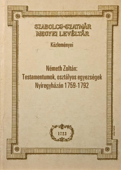 Testamentumok, oszt�lyos egyezs�gek Ny�regyh�z�n 1759-1792