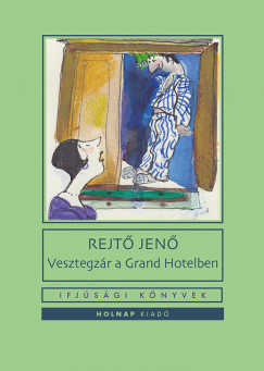 Rejtõ Jenõ - Vesztegzár a Grand Hotelben