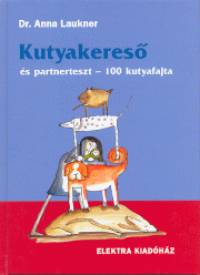 Anna Laukner - Kutyakeres s partnerteszt - 100 kutyafajta