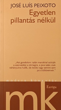 Jos� Lu�s Peixoto - Egyetlen pillant�s n�lk�l