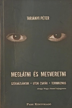 Tarjányi Péter - Meglátni és megveretni