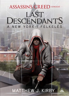 Matthew J. Kirby - Assassin's Creed - Last Descendants