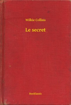 Wilkie Collins - Collins Wilkie - Le secret