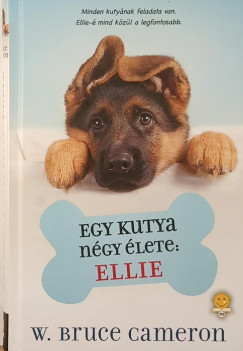 W. Bruce Cameron - Egy kutya ngy lete: Ellie