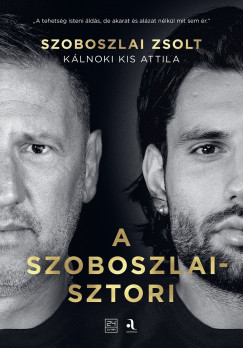 Kálnoki Kis Attila - A Szoboszlai-sztori
