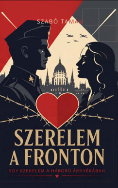 Szabó Tamás - Szerelem a fronton