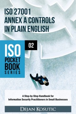 Dejan Kosutic - ISO 27001 Annex A Controls in Plain English