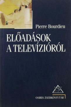 Pierre Bourdieu - Eladsok a televzirl